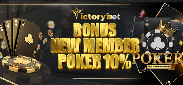 BONUS NEW MEMBER POKER 10%