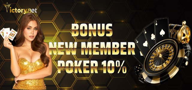 BONUS NEW MEMBER POKER 10%