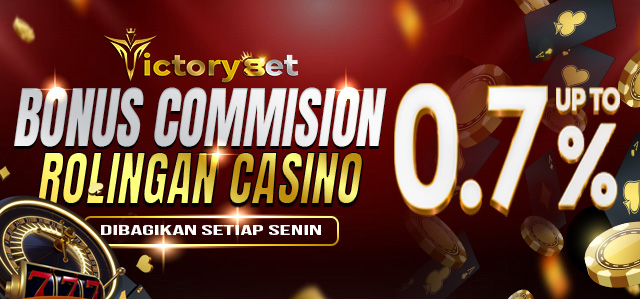 BONUS COMMISION / ROLINGAN CASINO  UP TO 0,7% DIBAGIKAN SETIAP HARI SENIN. S&K BERLAKU.	